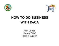 HOW TO DO BUSINESS WITH DeCA Alan Jones Deputy Chief