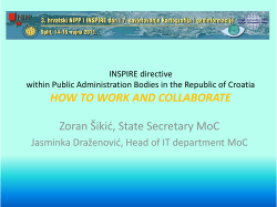 HOW TO WORK AND COLLABORATE Zoran Šikić, State Secretary MoC INSPIRE directive