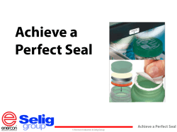 Achieve a Perfect Seal Achieve a Perfect Seal