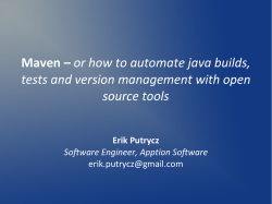 Maven – tests and version management with open source tools Erik Putrycz