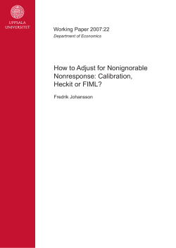 How to Adjust for Nonignorable Nonresponse: Calibration, Heckit or FIML? Working Paper 2007:22
