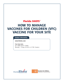 HOW TO MANAGE VACCINES FOR CHILDREN (VFC) VACCINE FOR YOUR SITE Florida SHOTS
