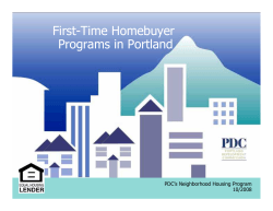 First-Time Homebuyer Programs in Portland PDC’s Neighborhood Housing Program 10/2008