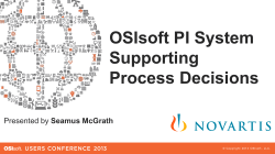 OSIsoft PI System Supporting Process Decisions Presented by