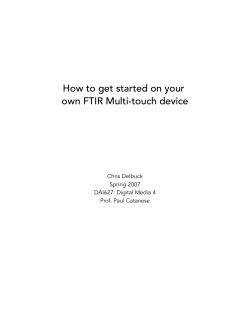 How to get started on your own FTIR Multi-touch device Chris Delbuck