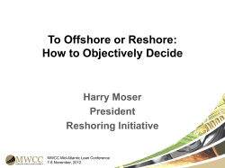 To Offshore or Reshore: How to Objectively Decide Harry Moser President