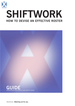 SHIFTWORK GUIDE HOW TO DEVISE AN EFFECTIVE ROSTER Watching out for you.