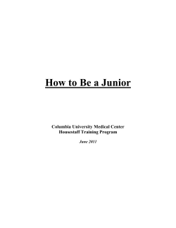 How to Be a Junior  Columbia University Medical Center Housestaff Training Program