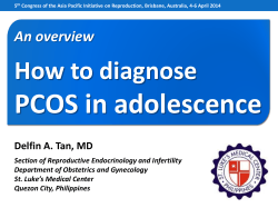 PCOS in adolescence How to diagnose An overview Delfin A. Tan, MD