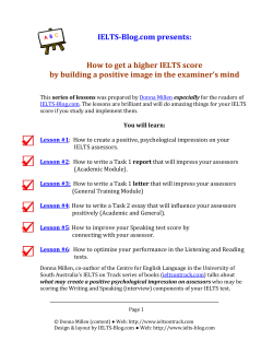 IELTS­Blog.com presents:    How to get a higher IELTS score  by building a positive image in the examiner’s mind 