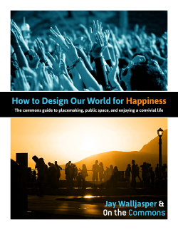How to Design Our World for Happiness Jay Walljasper &amp;