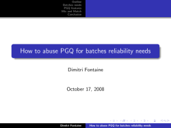How to abuse PGQ for batches reliability needs Dimitri Fontaine Outline