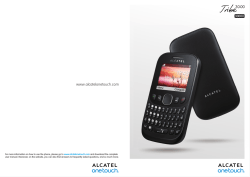 For more information on how to use the phone, please... and download the complete www.alcatelonetouch.com