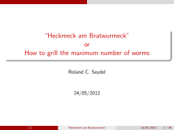 “Heckmeck am Bratwurmeck” or How to grill the maximum number of worms