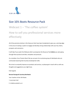   Size 10½ Boots Resource Pack   Webcast 1 – ‘The coffee system’ How to sell you professional services more 
