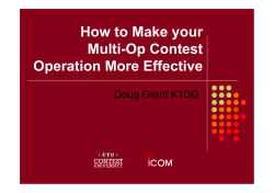 How to Make your Multi-Op Contest Operation More Effective Doug Grant K1DG