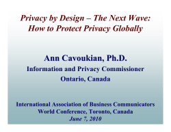 Ann Cavoukian, Ph.D. Privacy by Design – The Next Wave: