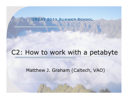 C2: How to work with a petabyte GREAT 2011 Summer School