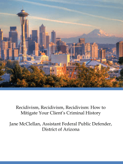 Recidivism, Recidivism, Recidivism: How to Mitigate Your Client’s Criminal History