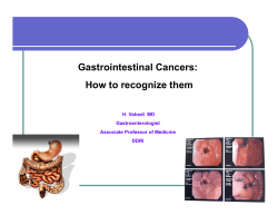 Gastrointestinal Cancers: How to recognize them H. Vahedi  MD Gastroenterologist
