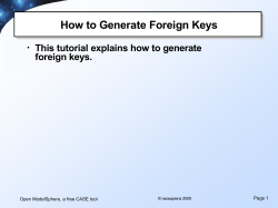 How to Generate Foreign Keys This tutorial explains how to generate •
