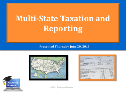 Multi-State Taxation and Reporting Presented Thursday, June 20, 2013 1