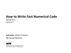 How to Write Fast Numerical Code Spring 2011 Lecture 7 Instructor: