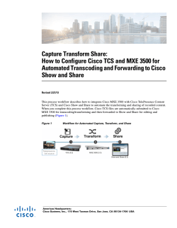 Capture Transform Share: Automated Transcoding and Forwarding to Cisco