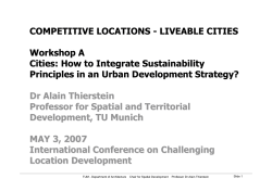 COMPETITIVE LOCATIONS - LIVEABLE CITIES Workshop A Cities: How