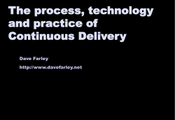 The process, technology and practice of Continuous Delivery Dave Farley