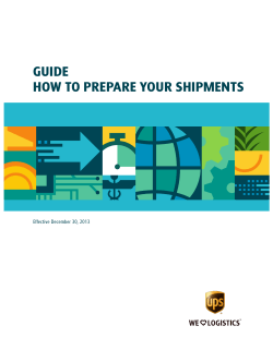 GUIDE HOW TO PREPARE YOUR SHIPMENTS Effective December 30, 2013