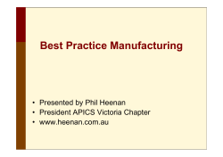 Best Practice Manufacturing • Presented by Phil Heenan President APICS Victoria Chapter
