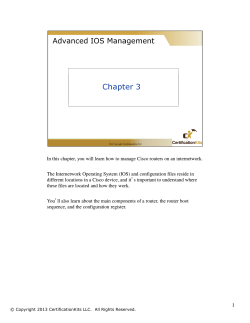In this chapter, you will learn how to manage Cisco... The Internetwork Operating System (IOS) and configuration files reside in