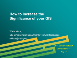 How to Increase the Significance of your GIS Wade Kloos,