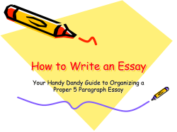 How to Write an Essay Proper 5 Paragraph Essay