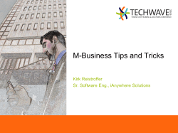 M-Business Tips and Tricks Kirk Reistroffer Sr. Software Eng., iAnywhere Solutions