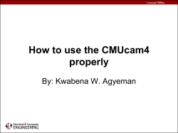 How to use the CMUcam4 properly By: Kwabena W. Agyeman