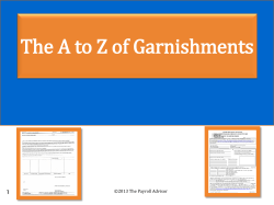 The A to Z of Garnishments  1 ©2013 The Payroll Advisor