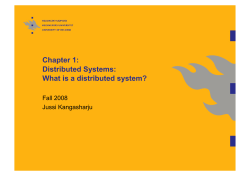 Chapter 1: Distributed Systems: What is a distributed system? Fall 2008