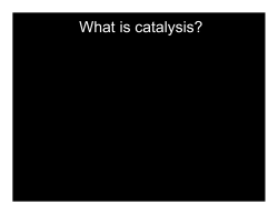 What is catalysis? 1