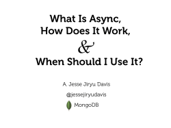 &amp; What Is Async, How Does It Work, When Should I Use It?