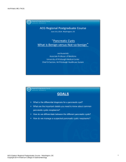 ACG Regional Postgraduate Course Pancreatic Cysts What is Benign versus Not-so-benign” “