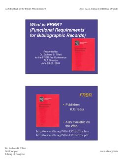 What is FRBR? (Functional Requirements for Bibliographic Records) FRBR