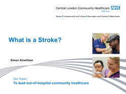 What is a Stroke?  To lead out-of-hospital community healthcare Our Vision: