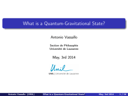 What is a Quantum-Gravitational State? Antonio Vassallo May, 3rd 2014 Section de Philosophie