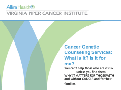Cancer Genetic Counseling Services: What is it? Is it for me?