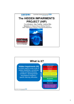The HIDDEN IMPAIRMENTS PROJECT (HIP) What is it? Hidden Impairments (HI)