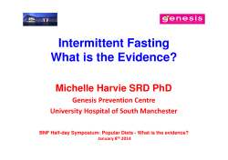 Intermittent Fasting What is the Evidence? Michelle Harvie SRD PhD Genesis Prevention Centre