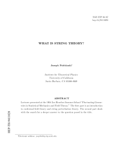 WHAT IS STRING THEORY? Joseph Polchinski ABSTRACT