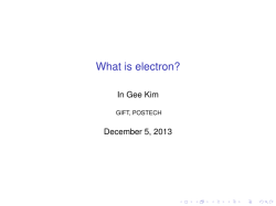 What is electron? In Gee Kim December 5, 2013 GIFT, POSTECH